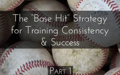 Embracing the “Base Hit Strategy” for Training Consistency