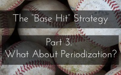 The Limitations of Periodization (The Base Hit Strategy Part 3: Conclusion)