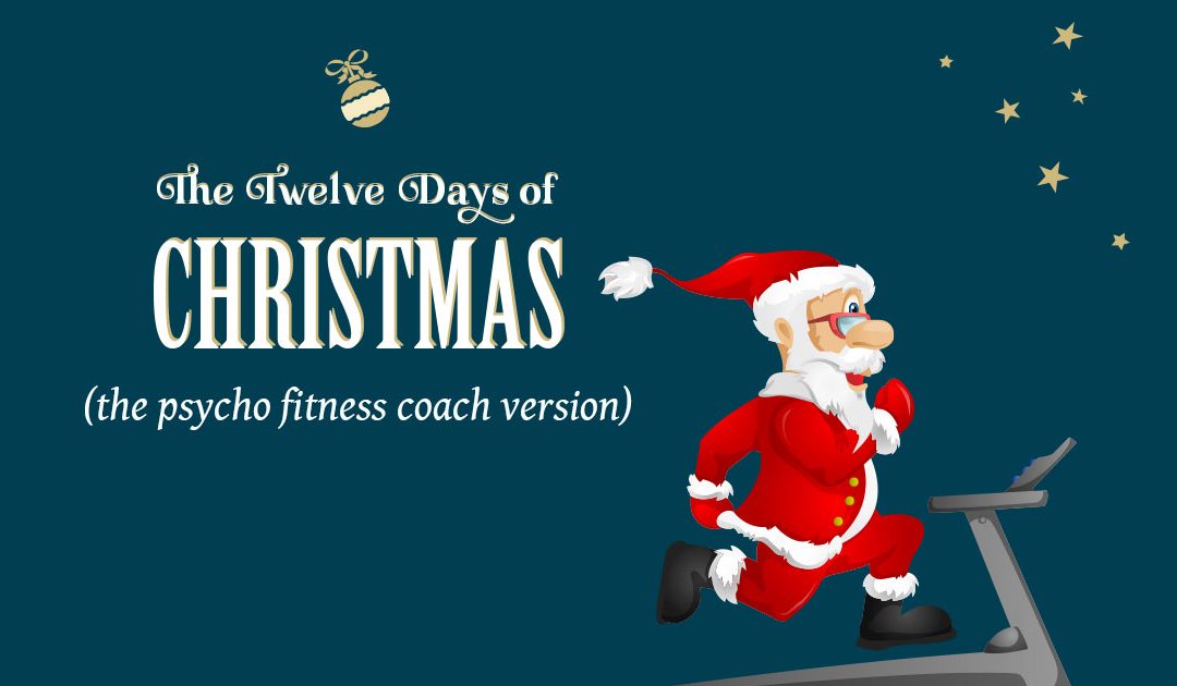 The Twelve Days of Christmas: Naughty, Obsessed, Psychotic Fitness Coach Version